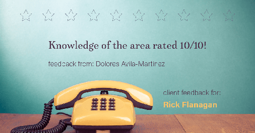 Testimonial for real estate agent Rick Flanagan with Red Chair Realty Advisors, LLC in Denver, CO: Happiness Meter: Phones 10/10 (knowledge of the area - Dolores Avila-Martinez)