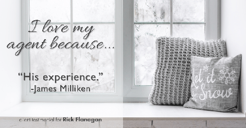 Testimonial for real estate agent Rick Flanagan with Red Chair Realty Advisors, LLC in Denver, CO: Love My Agent: "His experience." - James Milliken