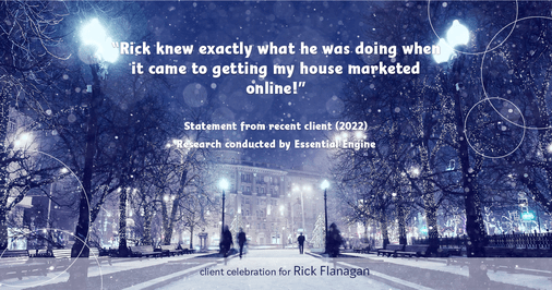 Testimonial for real estate agent Rick Flanagan with Red Chair Realty Advisors, LLC in Denver, CO: "Rick knew exactly what he was doing when it came to getting my house marketed online!"
