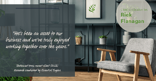 Testimonial for real estate agent Rick Flanagan with Red Chair Realty Advisors, LLC in Denver, CO: "He's been an asset to our business and we've truly enjoyed working together over the years."