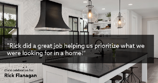 Testimonial for real estate agent Rick Flanagan with Red Chair Realty Advisors, LLC in Denver, CO: "Rick did a great job helping us prioritize what we were looking for in a home!"