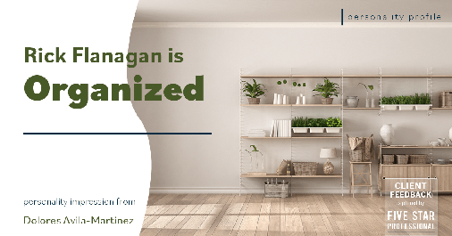 Testimonial for real estate agent Rick Flanagan with Red Chair Realty Advisors, LLC in Denver, CO: My Agent is Organized (Dolores Avila-Martinez)