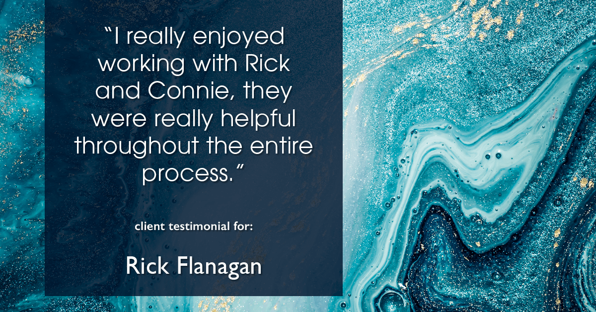 Testimonial for real estate agent Rick Flanagan with Red Chair Realty Advisors, LLC in Denver, CO: "I really enjoyed working with Rick and Connie, they were really helpful throughout the entire process."