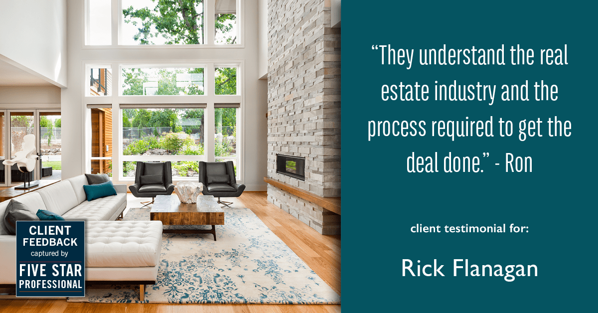 Testimonial for real estate agent Rick Flanagan with Red Chair Realty Advisors, LLC in Denver, CO: "They understand the real estate industry and the process required to get the deal done." - Ron