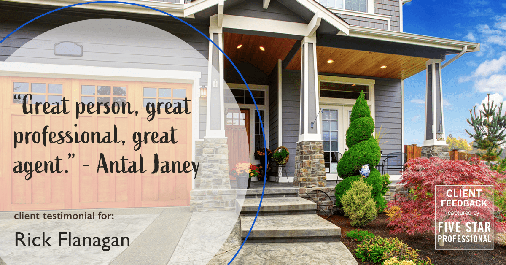 Testimonial for real estate agent Rick Flanagan with Red Chair Realty Advisors, LLC in Denver, CO: "Great person, great professional, great agent." - Antal Janey