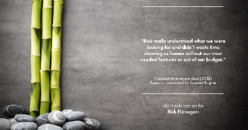 Testimonial for real estate agent Rick Flanagan with Red Chair Realty Advisors, LLC in Denver, CO: "Rick really understood what we were looking for and didn't waste time showing us homes without our most needed features or out of our budget."