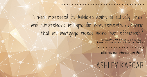 Testimonial for mortgage professional Ashley Kargar with Peoples Bank in , : "I was impressed by Ashley's ability to actively listen and comprehend my specific requirements, ensuring that my mortgage needs were met effectively."