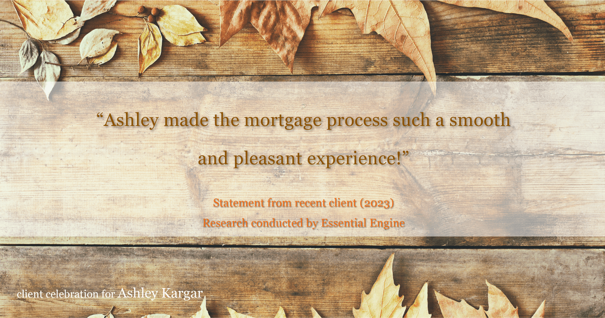 Testimonial for mortgage professional Ashley Kargar with Peoples Bank in , : "Ashley made the mortgage process such a smooth and pleasant experience!"