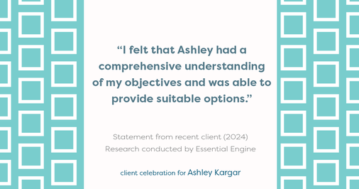 Testimonial for mortgage professional Ashley Kargar with Peoples Bank in , : "I felt that Ashley had a comprehensive understanding of my objectives and was able to provide suitable options."