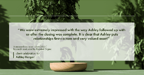 Testimonial for mortgage professional Ashley Kargar with Peoples Bank in , : "We were extremely impressed with the way Ashley followed up with us after the closing was complete. It is clear that Ashley puts relationships first—a rare and very valued asset!"