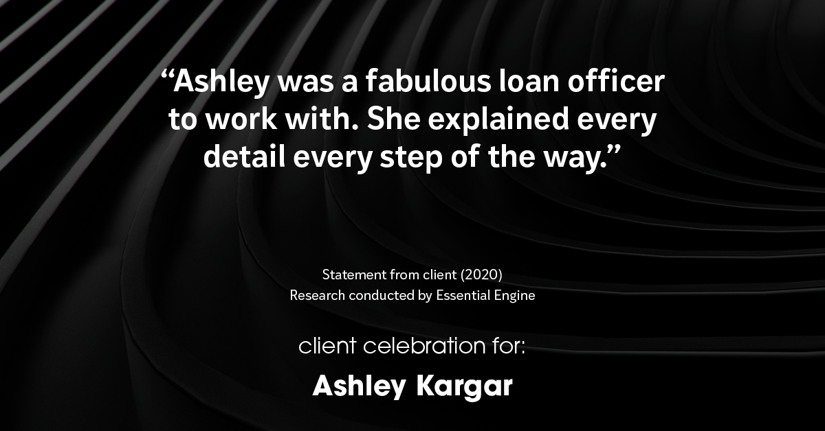 Testimonial for mortgage professional Ashley Kargar with Peoples Bank in , : “Ashley was a fabulous loan officer to work with. She explained every detail every step of the way."