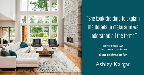 Testimonial for mortgage professional Ashley Kargar with Peoples Bank in , : "She took the time to explain the details to make sure we understand all the terms.”