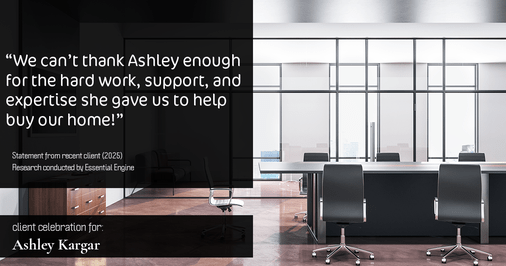 Testimonial for mortgage professional Ashley Kargar with Peoples Bank in , : "We can't thank Ashley enough for the hard work, support, and expertise she gave us to help buy our home!"
