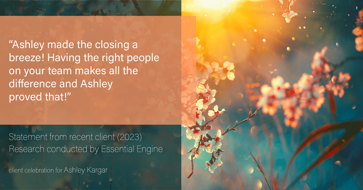 Testimonial for mortgage professional Ashley Kargar with Peoples Bank in , : "Ashley made the closing a breeze! Having the right people on your team makes all the difference and Ashley proved that!"