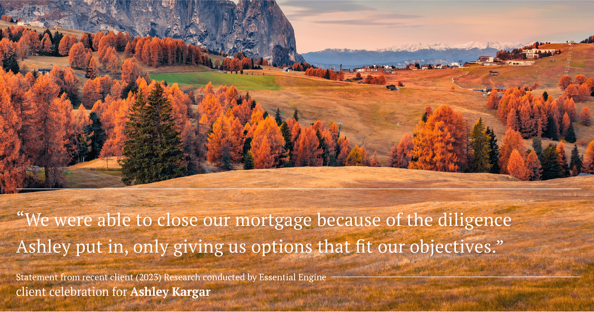 Testimonial for mortgage professional Ashley Kargar with Embrace Home Loans in , : "We were able to close our mortgage because of the diligence Ashley put in, only giving us options that fit our objectives."