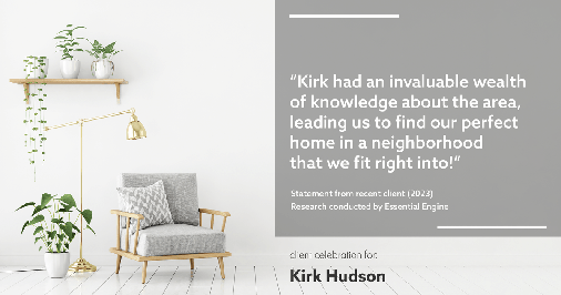 Testimonial for real estate agent Kirk Hudson with Baird & Warner Residential in Winnetka, IL: "Kirk had an invaluable wealth of knowledge about the area, leading us to find our perfect home in a neighborhood that we fit right into!"
