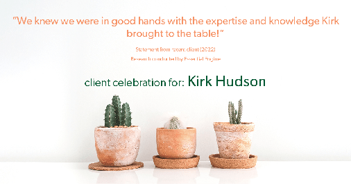Testimonial for real estate agent Kirk Hudson with Baird & Warner Residential in Winnetka, IL: "We knew we were in good hands with the expertise and knowledge Kirk brought to the table!"