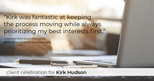 Testimonial for real estate agent Kirk Hudson with Baird & Warner Residential in , : "Kirk was fantastic at keeping the process moving while always prioritizing my best interests first."