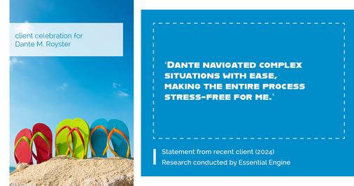 Testimonial for mortgage professional Dante Royster with Epic Mortgage, Inc. in , : "Dante navigated complex situations with ease, making the entire process stress-free for me."