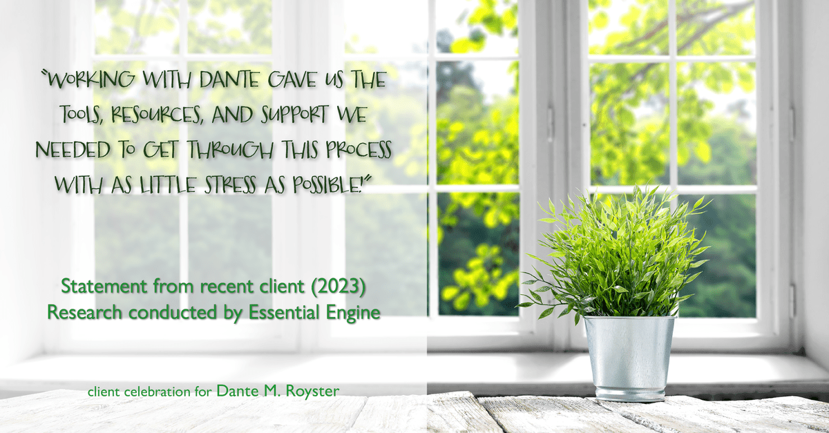 Testimonial for mortgage professional Dante Royster with Epic Mortgage, Inc. in , : "Working with Dante gave us the tools, resources, and support we needed to get through this process with as little stress as possible!"
