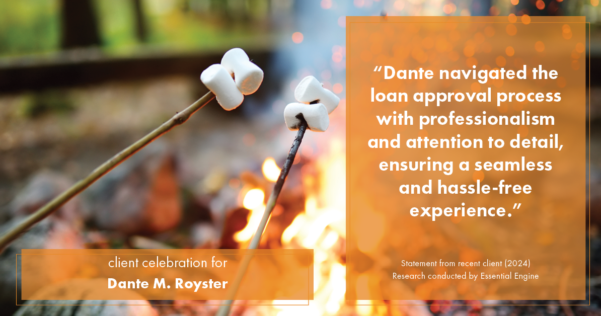 Testimonial for mortgage professional Dante Royster with Epic Mortgage, Inc. in , : "Dante navigated the loan approval process with professionalism and attention to detail, ensuring a seamless and hassle-free experience."