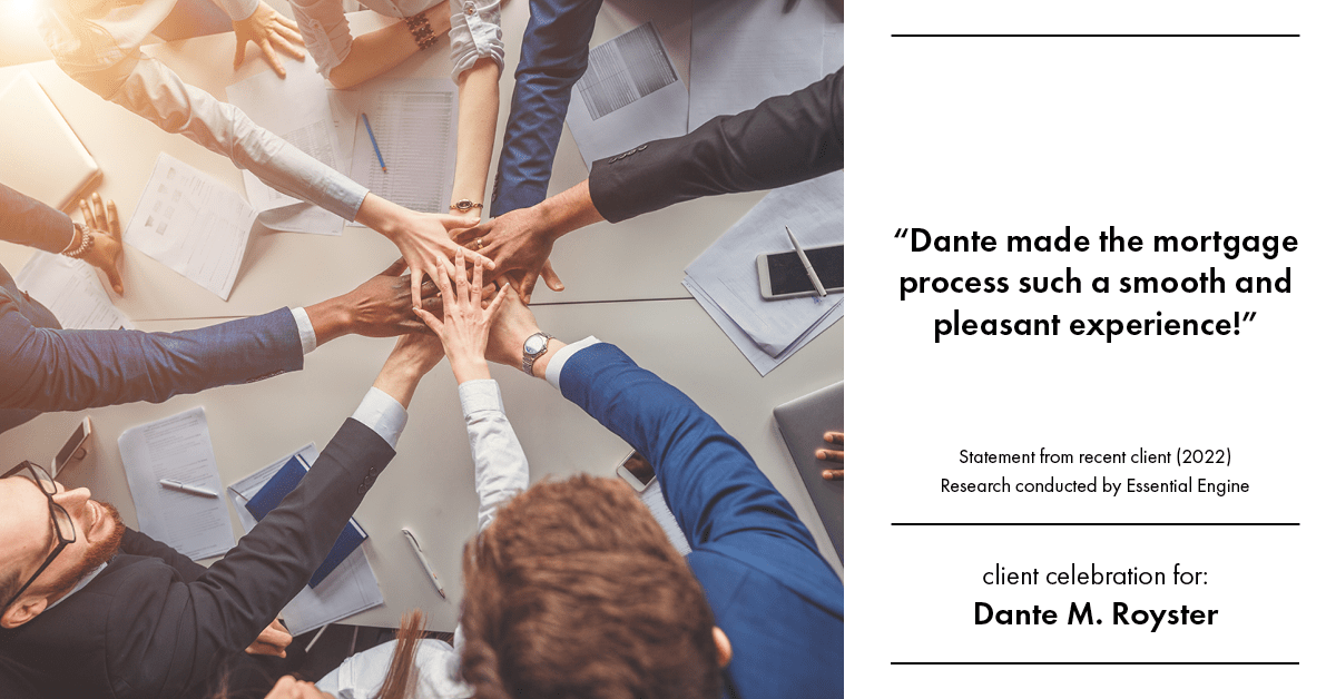 Testimonial for mortgage professional Dante Royster with Epic Mortgage, Inc. in , : "Dante made the mortgage process such a smooth and pleasant experience!"