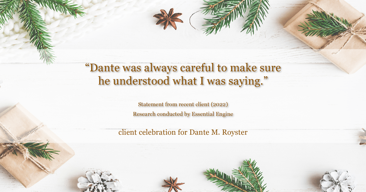 Testimonial for mortgage professional Dante Royster with Epic Mortgage, Inc. in , : "Dante was always careful to make sure he understood what I was saying."