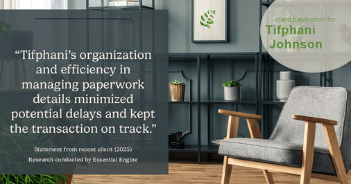 Testimonial for real estate agent Tifphani Johnson with Keller Williams Realty Devon-Wayne in , : "Tifphani's organization and efficiency in managing paperwork details minimized potential delays and kept the transaction on track."