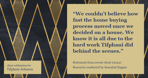 Testimonial for real estate agent Tifphani Johnson with Keller Williams Realty Devon-Wayne in , : "We couldn't believe how fast the home buying process moved once we decided on a house. We know it is all due to the hard work Tifphani did behind the scenes."