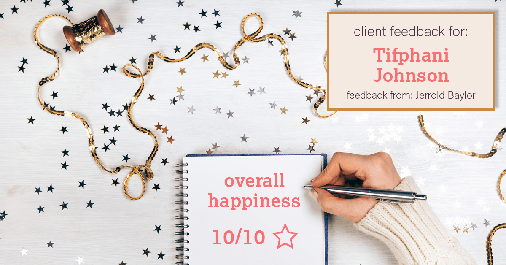 Testimonial for real estate agent Tifphani Johnson with Keller Williams Realty Devon-Wayne in , : Happiness Meters: Stars 10/10 (Overall happiness - Jerrold Baylor)