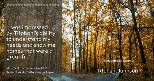 Testimonial for real estate agent Tifphani Johnson with Keller Williams Realty Devon-Wayne in , : "I was impressed by Tifphani's ability to understand my needs and show me homes that were a great fit."