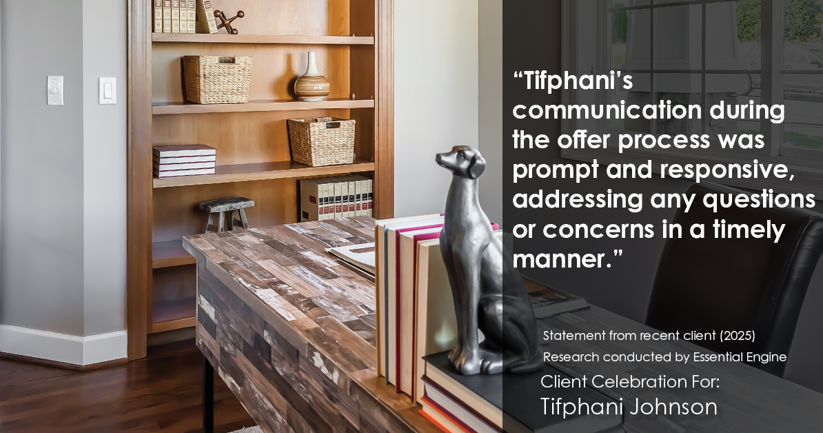Testimonial for real estate agent Tifphani Johnson with Keller Williams Realty Devon-Wayne in , : "Tifphani's communication during the offer process was prompt and responsive, addressing any questions or concerns in a timely manner."