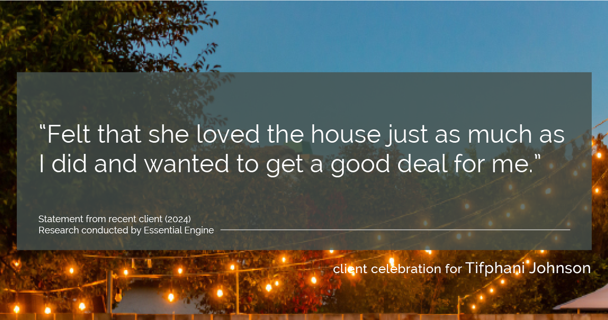 Testimonial for real estate agent Tifphani Johnson with Keller Williams Realty Devon-Wayne in , : “Felt that she loved the house just as much as I did and wanted to get a good deal for me.”