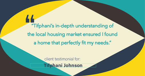 Testimonial for real estate agent Tifphani Johnson with Keller Williams Realty Devon-Wayne in , : "Tifphani's in-depth understanding of the local housing market ensured I found a home that perfectly fit my needs."