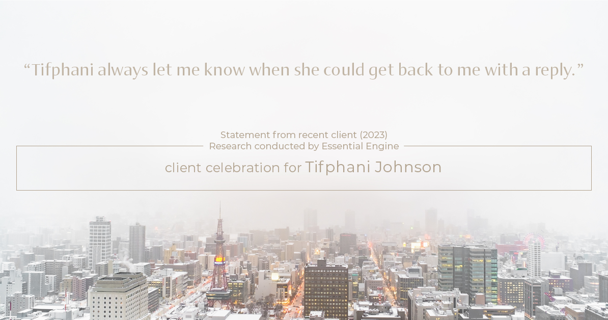 Testimonial for real estate agent Tifphani Johnson with Keller Williams Realty Devon-Wayne in , : "Tifphani always let me know when she could get back to me with a reply."