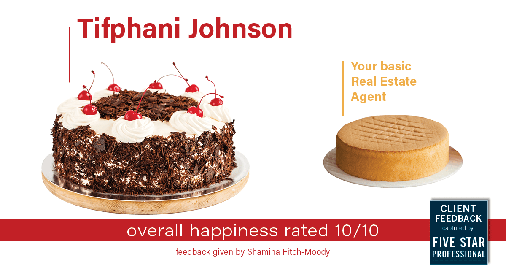 Testimonial for real estate agent Tifphani Johnson with Keller Williams Realty Devon-Wayne in , : Happiness Meters: Cake (Overall happiness - Shamina Fitch-Moody)