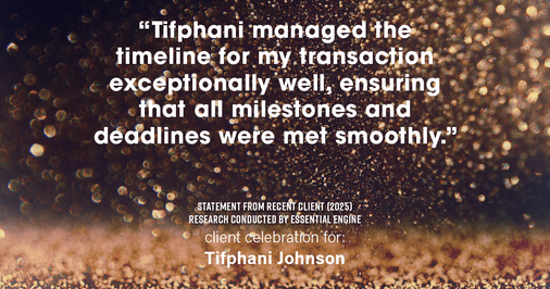 Testimonial for real estate agent Tifphani Johnson with Keller Williams Realty Devon-Wayne in , : "Tifphani managed the timeline for my transaction exceptionally well, ensuring that all milestones and deadlines were met smoothly."