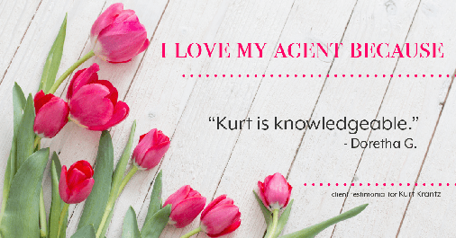 Testimonial for real estate agent Kurt Krantz in , : Love My Agent: "Kurt is knowledgeable." - Doretha G.