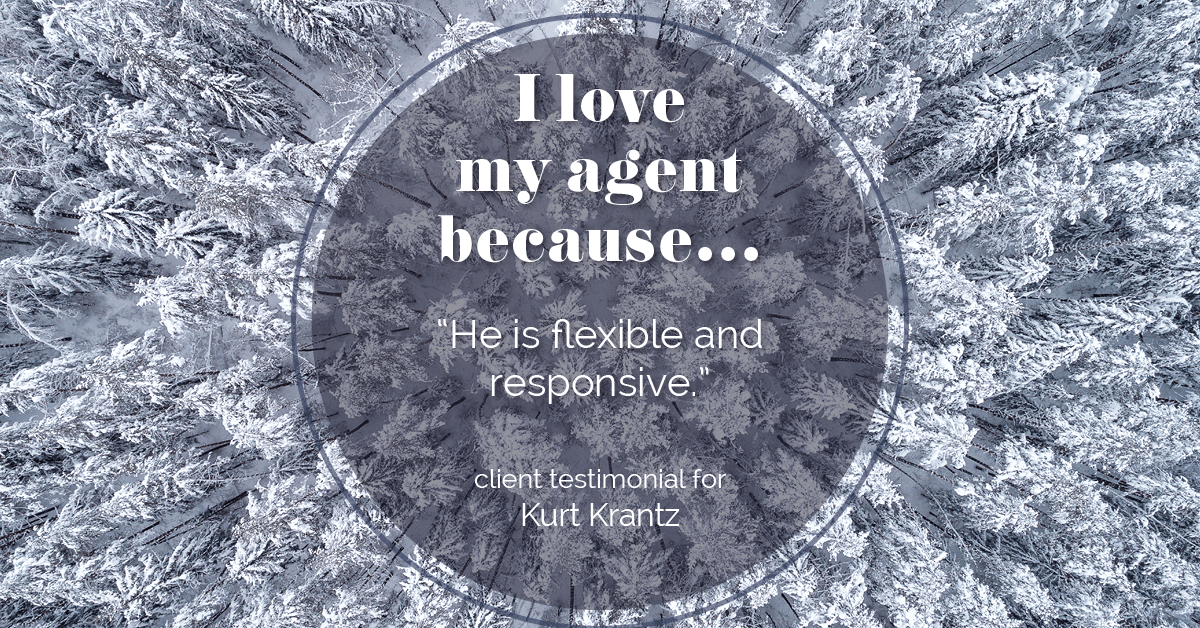 Testimonial for real estate agent Kurt Krantz in , : Love My Agent: "He is flexible and responsive."