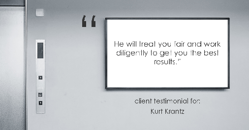 Testimonial for real estate agent Kurt Krantz in Littleton, CO: "He will treat you fair and work diligently to get you the best results."