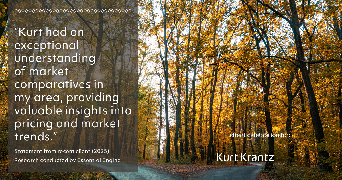 Testimonial for real estate agent Kurt Krantz in , : "Kurt had an exceptional understanding of market comparatives in my area, providing valuable insights into pricing and market trends."