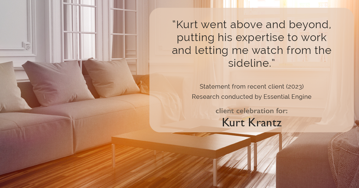Testimonial for real estate agent Kurt Krantz in Littleton, CO: "Kurt went above and beyond, putting his expertise to work and letting me watch from the sideline."