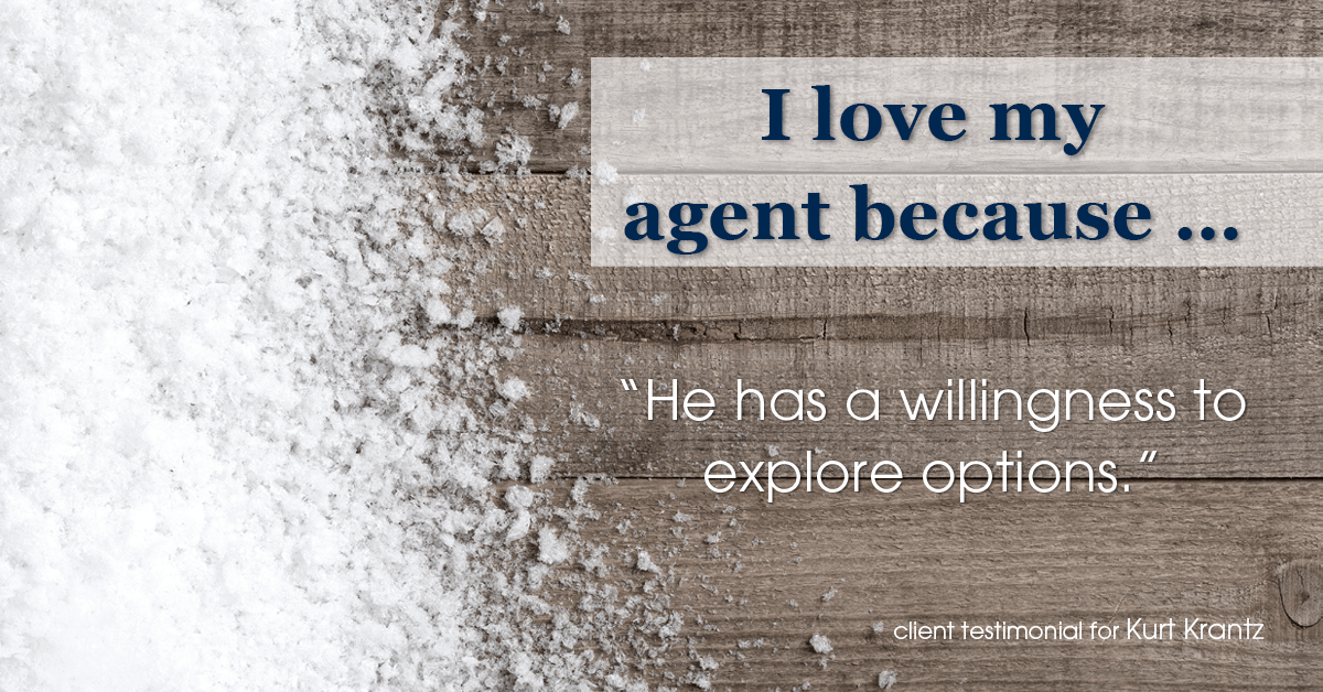 Testimonial for real estate agent Kurt Krantz in Littleton, CO: Love My Agent: "He has a willingness to explore options."