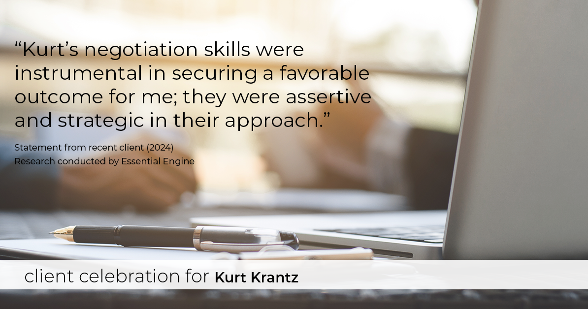 Testimonial for real estate agent Kurt Krantz in , : "Kurt's negotiation skills were instrumental in securing a favorable outcome for me; they were assertive and strategic in their approach."