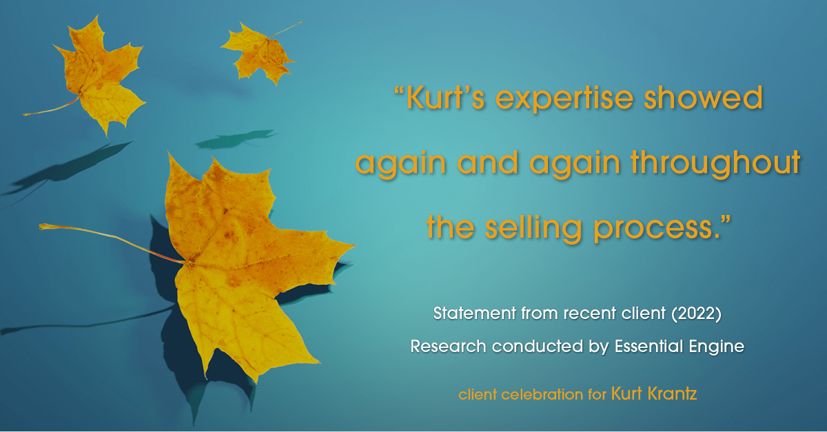 Testimonial for real estate agent Kurt Krantz in Littleton, CO: "Kurt's expertise showed again and again throughout the selling process."