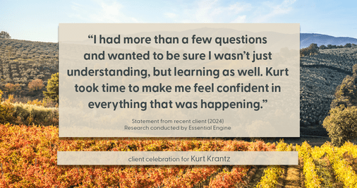 Testimonial for real estate agent Kurt Krantz in , : "I had more than a few questions and wanted to be sure I wasn't just understanding, but learning as well. Kurt took time to make me feel confident in everything that was happening."