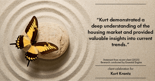 Testimonial for real estate agent Kurt Krantz in , : "Kurt demonstrated a deep understanding of the housing market and provided valuable insights into current trends."