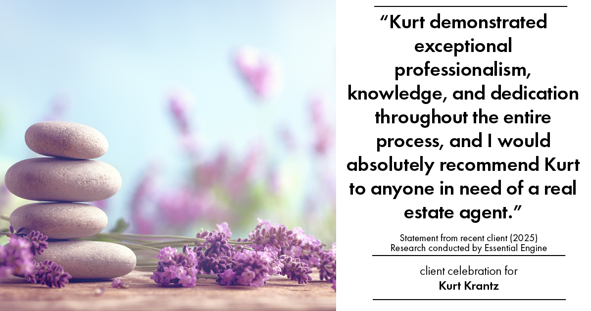 Testimonial for real estate agent Kurt Krantz in , : "Kurt demonstrated exceptional professionalism, knowledge, and dedication throughout the entire process, and I would absolutely recommend Kurt to anyone in need of a real estate agent."