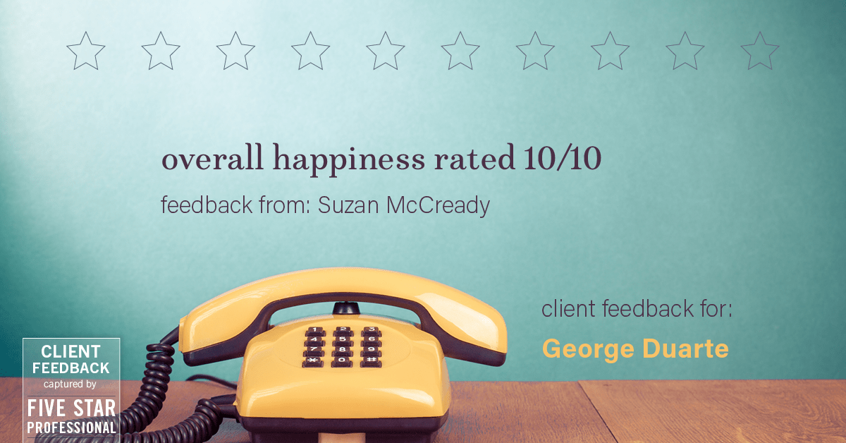 Testimonial for mortgage professional George Duarte in Fremont, CA: Happiness Meters: Stars (overall happiness - Suzan McCready)