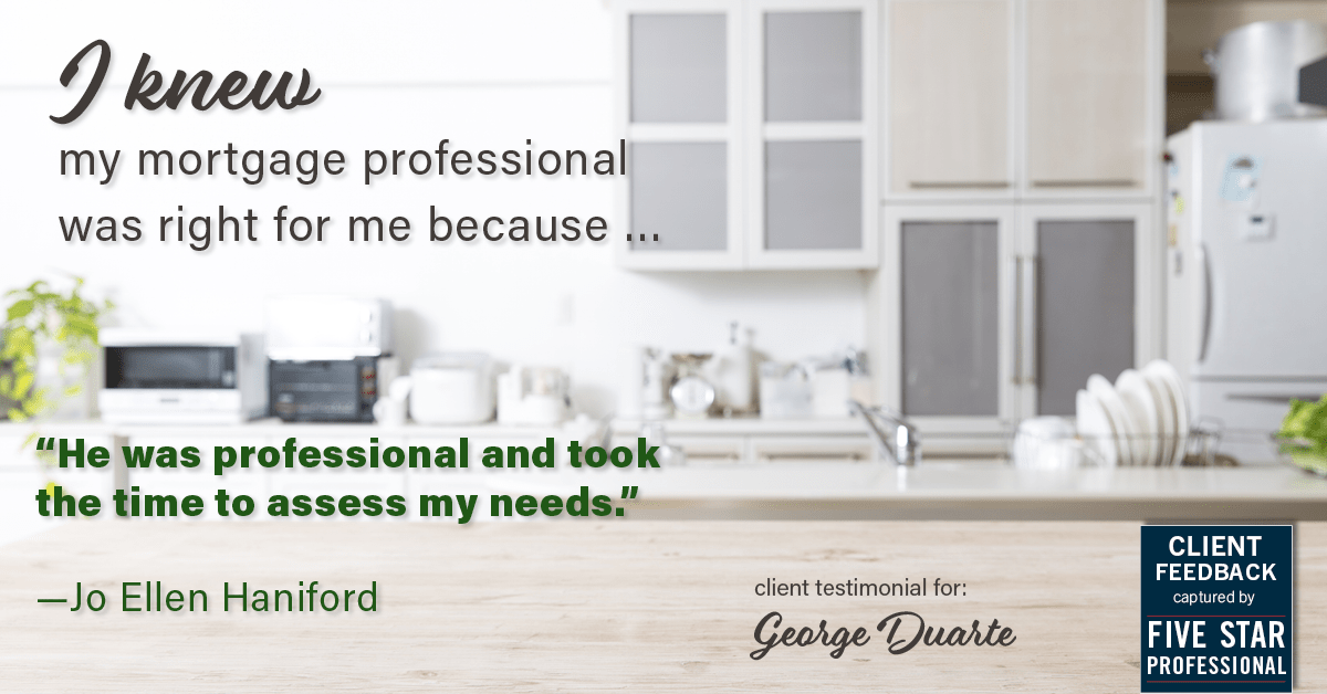Testimonial for mortgage professional George Duarte in , : Right MP: "He was professional and took the time to assess my needs." - Jo Ellen Haniford